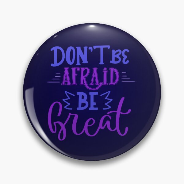 Item preview, Don't Be Afraid, Be Great designed and sold by Maltachi Designs.