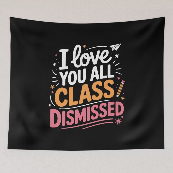 Item preview, I Love You All Class Dismissed Teacher Last Day Of School 1  designed and sold by VerseFarm.