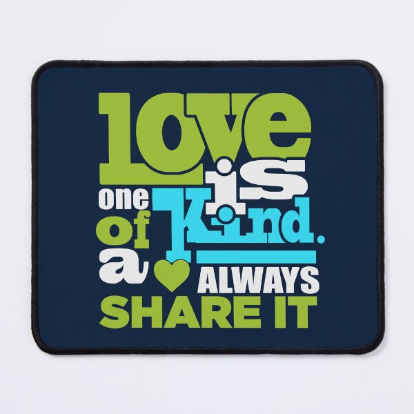 Item preview, Love Is One Of A Kind Always Share It - Kindness Quote designed and sold by Maltachi Designs.