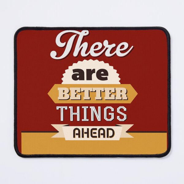 Item preview, There Are Better Things Ahead - Hope, Future, and Optimism Quote designed and sold by Maltachi Designs.