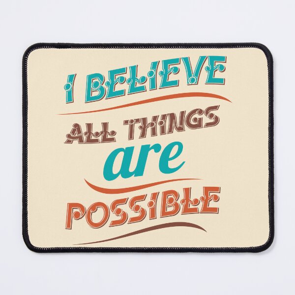 Item preview, I Believe All Things Are Possible | Faith and Motivation Quote designed and sold by Maltachi Designs.