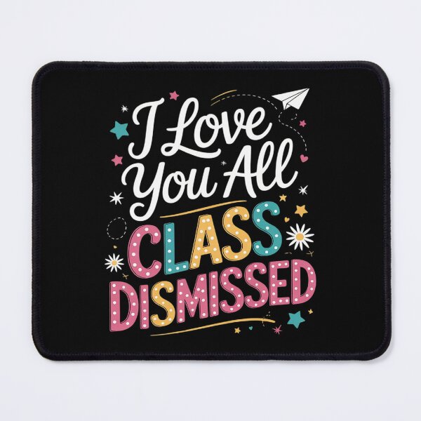 Item preview, I Love You All Class Dismissed Teacher Student Boys Girls designed and sold by VerseFarm.