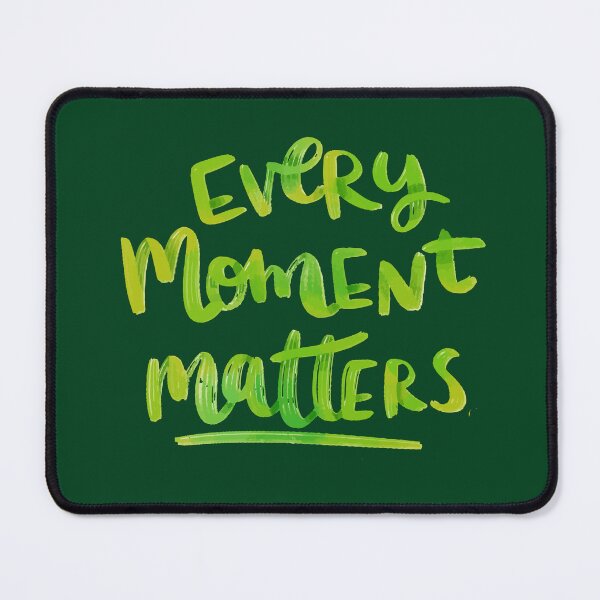 Item preview, Every Moment Matters | Mindfulness, Presence & Carpe Diem Mantra Design designed and sold by Maltachi Designs.