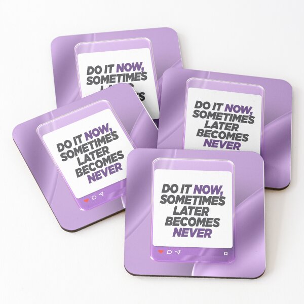 Item preview, Do It Now, Sometimes Later Becomes Never | Procrastination Killer & Action Motivation designed and sold by Maltachi Designs.