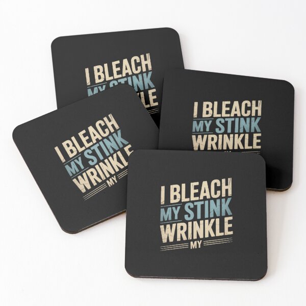 Item preview, Sarcastic I Bleach My Stink Wrinkle, Gag Adult Humor4  designed and sold by AquaKiev.