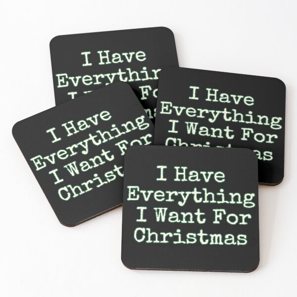 Item preview, I Have Everything I Want for Christmas designed and sold by blancheart1.
