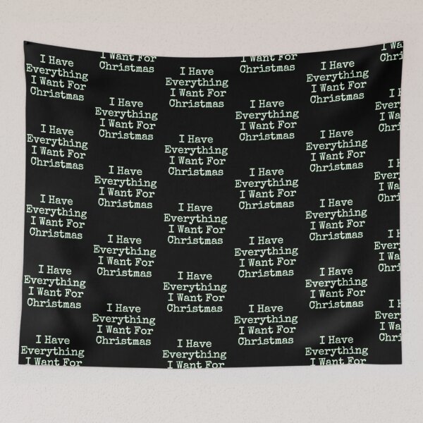 Item preview, I Have Everything I Want for Christmas designed and sold by blancheart1.