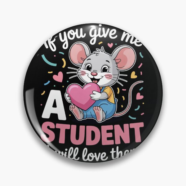 Item preview, If You Give Me A Student I Will Love Them Mouse Teacher 2  designed and sold by VerseFarm.