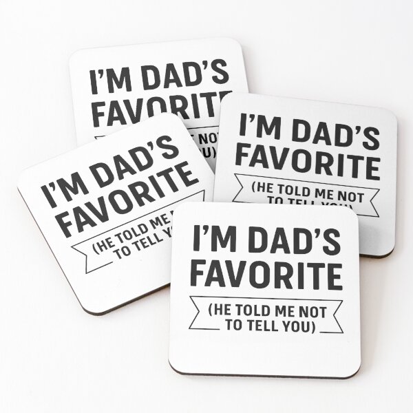 Item preview, I'm Dad's Favorite He Told Me Not to Tell You designed and sold by hemagamo.