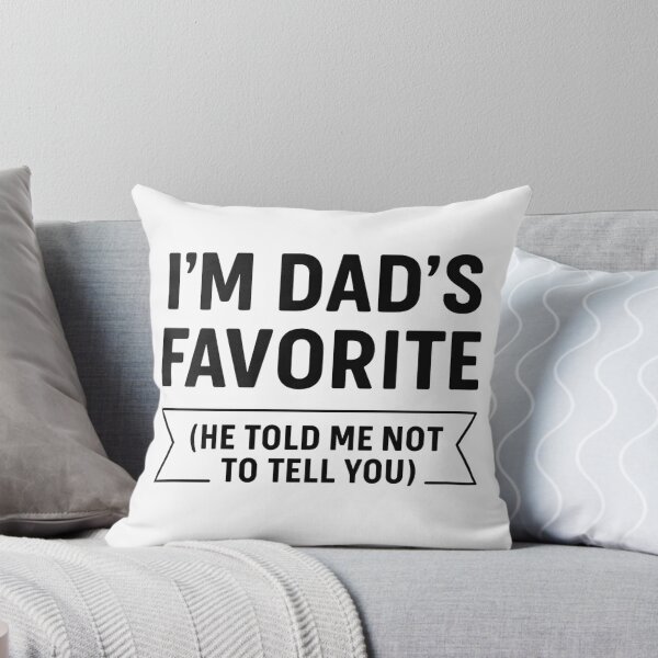 Item preview, I'm Dad's Favorite He Told Me Not to Tell You designed and sold by hemagamo.