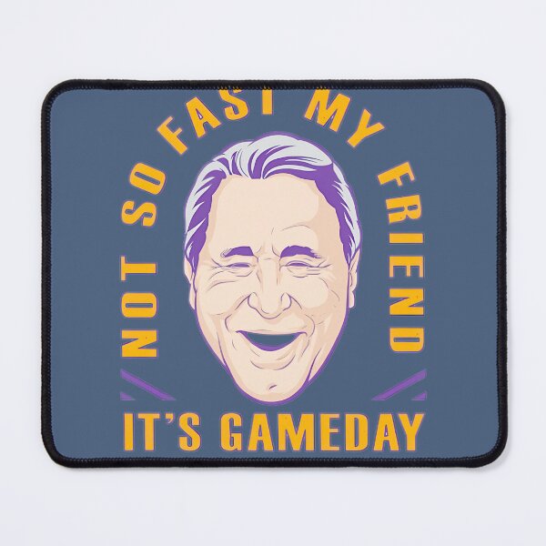 Item preview, Not So Fast My Friend Gameday By Merch, Limited Edition, Perfect Gift For You And Friends designed and sold by Wesley Brown.