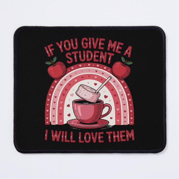 Item preview, If You Give Me Student I'll Love Them Teacher Mouse Love Day  designed and sold by VerseFarm.