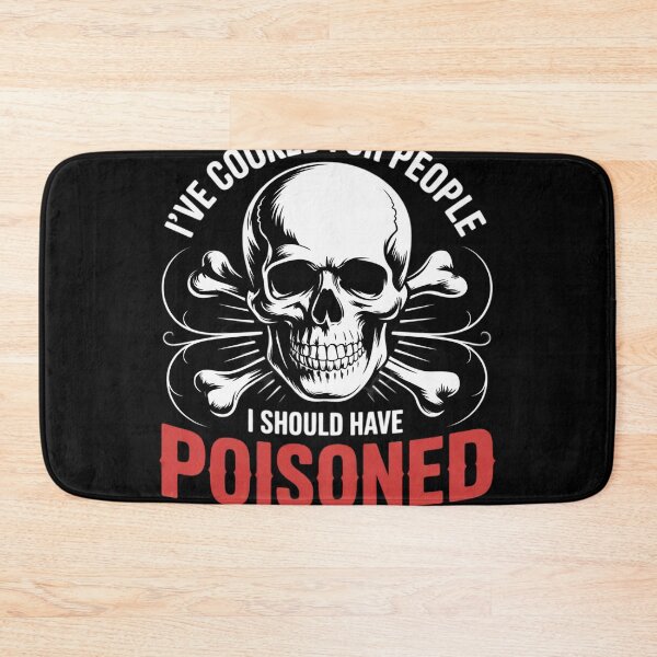 Item preview, I've Cooked For People I Should Have Poisoned 38  designed and sold by NailMolisa.