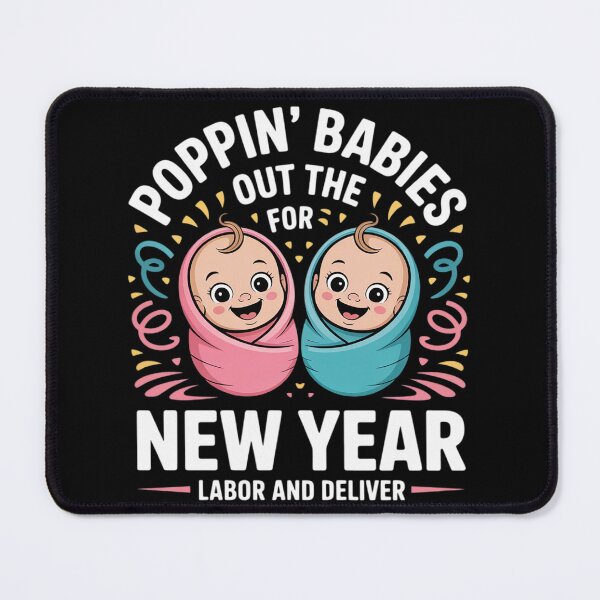 Item preview, Poppin Out Babies New Year Labor & Delivery 2025 Humor  designed and sold by MyzoToyota.