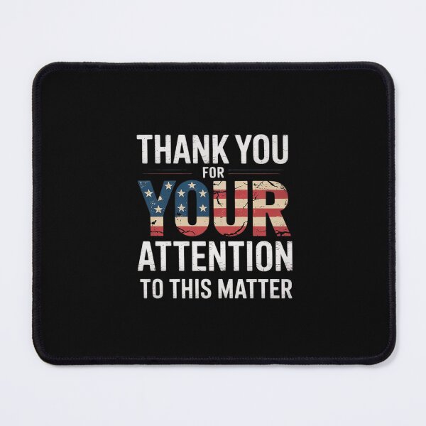 Item preview, Thank You For Your Attention To This Matter American Flag 14 designed and sold by MythWoot.