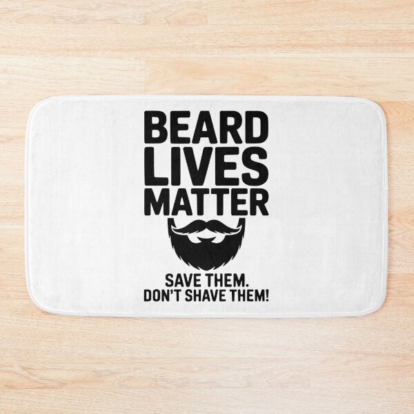 Item preview, Beard Lives Matter Save Them Don't Shave Them designed and sold by Frank Ring.