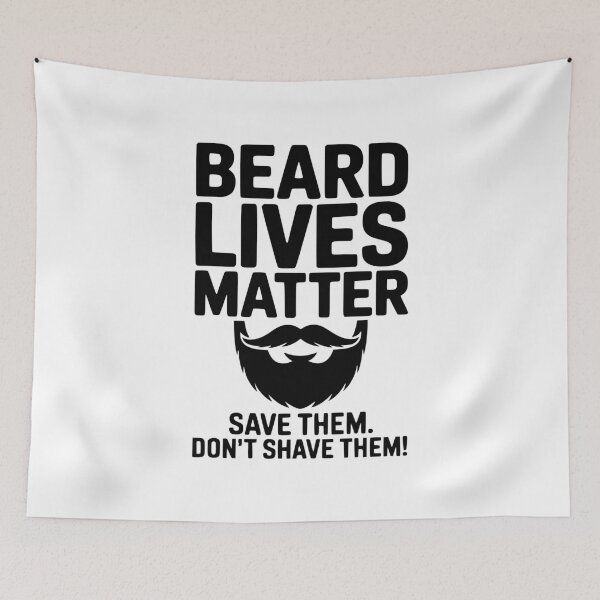 Item preview, Beard Lives Matter Save Them Don't Shave Them designed and sold by Frank Ring.
