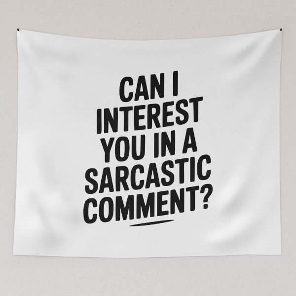 Item preview, Can I Interest You in a Sarcastic Comment? designed and sold by Frank Ring.