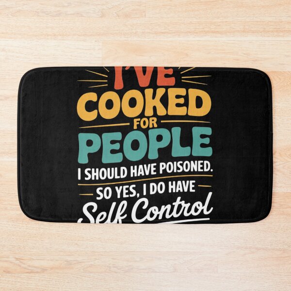 Item preview, I've Cooked For People I Should Have Poisoned So Yes I Do000  designed and sold by NailMolisa.