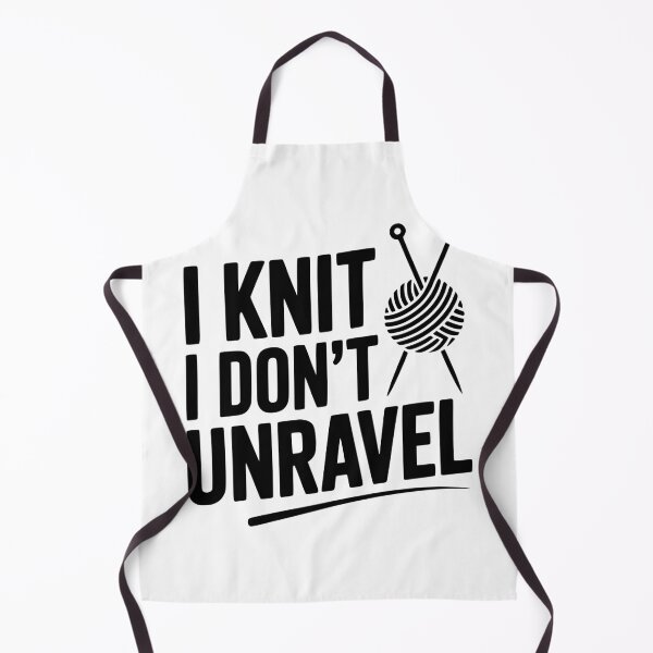 Item preview, I Knit I Don't Unravel designed and sold by Frank Ring.