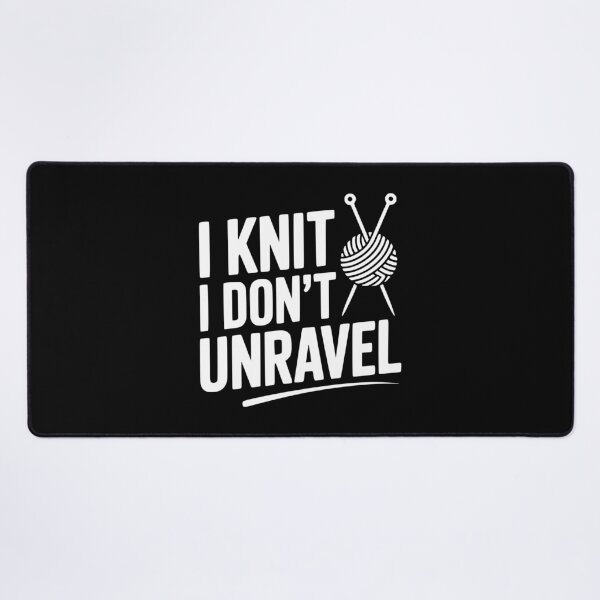 Item preview, I Knit I Don't Unravel designed and sold by Frank Ring.