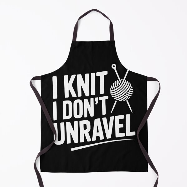 Item preview, I Knit I Don't Unravel designed and sold by Frank Ring.