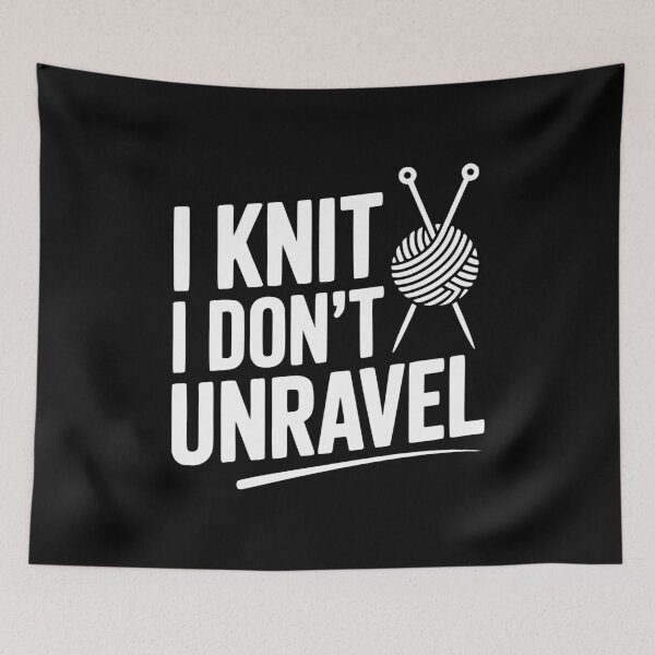 Item preview, I Knit I Don't Unravel designed and sold by Frank Ring.