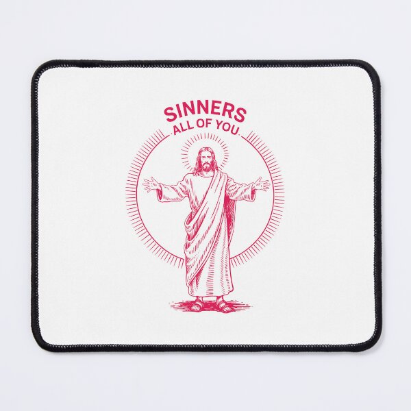 Item preview, Hilarious “Sinners – All of You” Jesus. Sarcastic gifts for naughty boys and girls. designed and sold by paulo silveira.