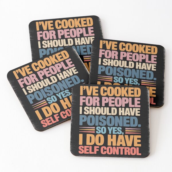 Item preview, I've Cooked For People I Should Have Poisoned So Yes I Do08  designed and sold by NailMolisa.