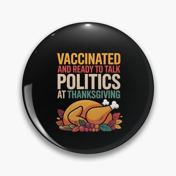 Item preview, Vaccinated And Ready to Talk Politics at Thanksgiving Funny  designed and sold by visionnen.