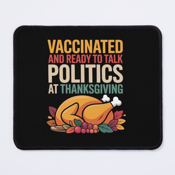 Item preview, Vaccinated And Ready to Talk Politics at Thanksgiving Funny designed and sold by visionnen.