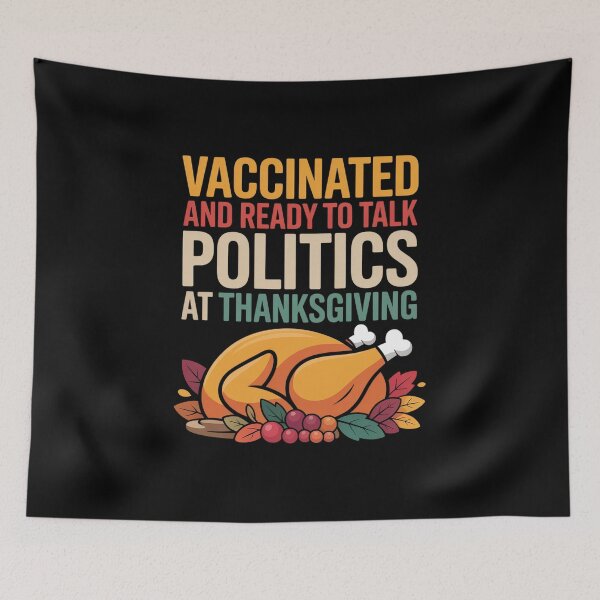 Item preview, Vaccinated And Ready to Talk Politics at Thanksgiving Funny  designed and sold by visionnen.