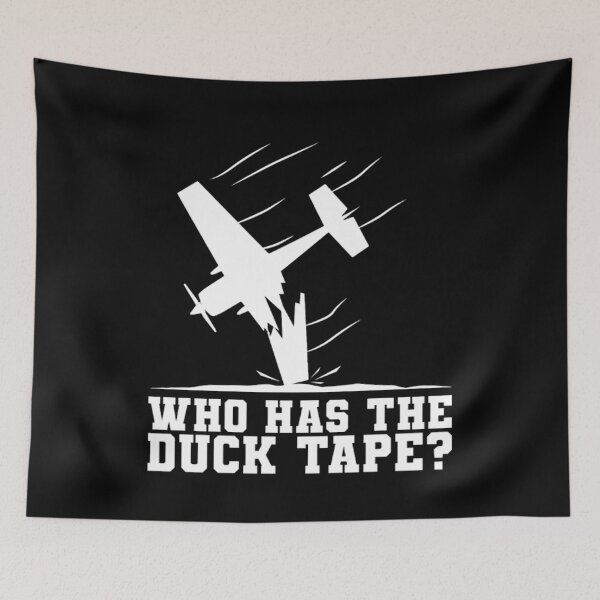 Item preview, Who Has The Duck Tape , Gift For RC Aircraft Pilot, Remote Control Airplane, Radio Controlled Aircraft, Flying RC Aircraft, Drone designed and sold by DoodleUrban.