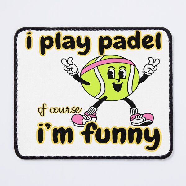 Item preview, I Play Padel Of Course I'm Funny – Humorous Padel Player Quote designed and sold by PressingFlowers.