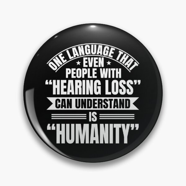 Item preview, One Language That Even People With Hearing Loss, Gift For Deaf, Deaf Awareness, Sign Language, Hearing Impaired, Hearing Disorder designed and sold by DoodleUrban.