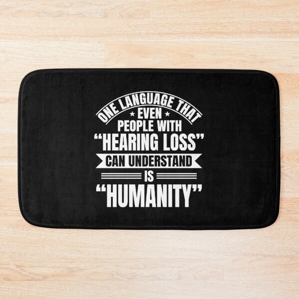 Item preview, One Language That Even People With Hearing Loss, Gift For Deaf, Deaf Awareness, Sign Language, Hearing Impaired, Hearing Disorder designed and sold by DoodleUrban.