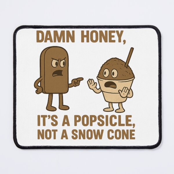 Item preview, Damn Honey, It's a Popsicle not a Snow Cone designed and sold by motorcitypaddle.