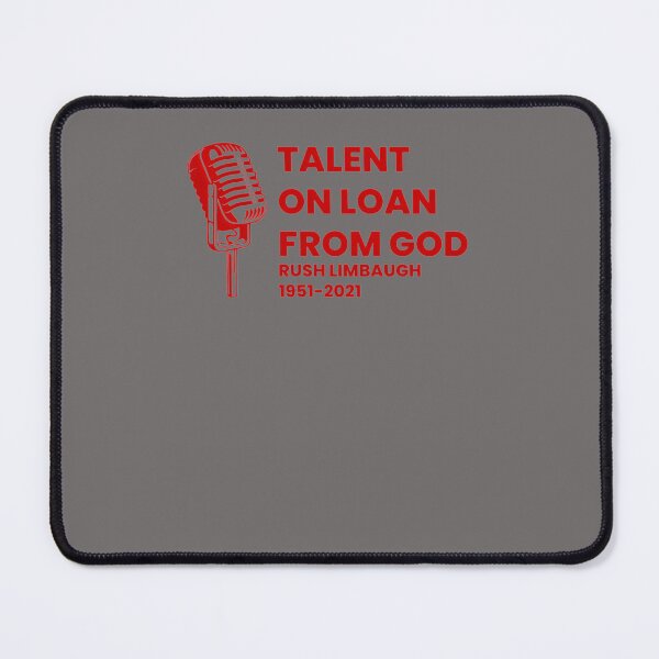 Item preview, RUSH-LIMBAUGH--TALENT-ON-LOAN-FROM-GOD designed and sold by BrantonLerch.
