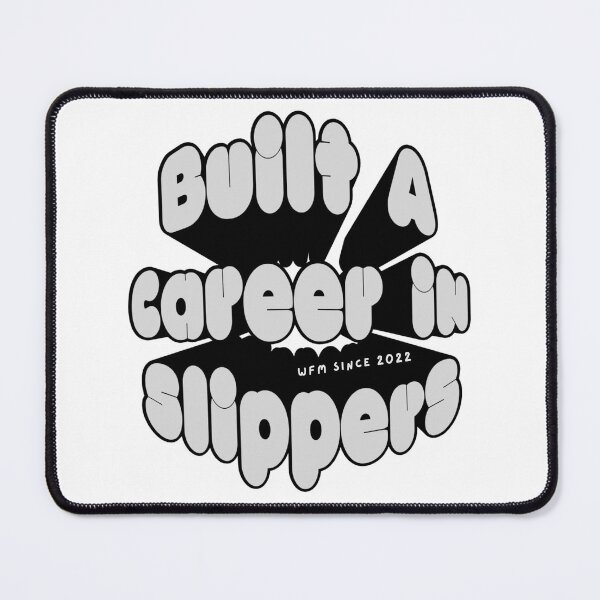 Item preview, Built a career in slippers - 2022 edition designed and sold by DeskfuLofDreamS.
