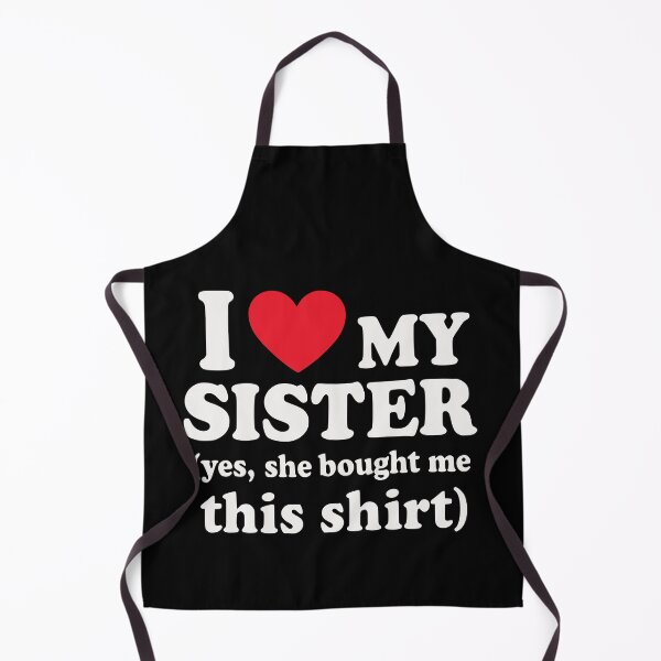 Item preview, I Love My Sister Yes She Bought Me This Celebrate sibling designed and sold by BornBorn.