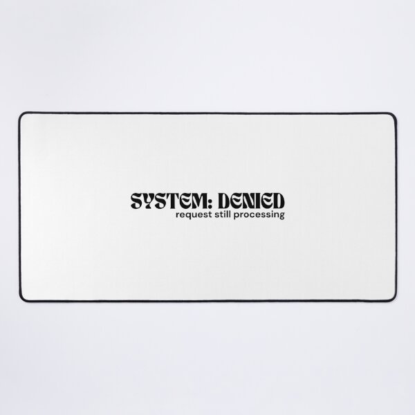 Item preview, SYSTEM: DENIED. Request Still Processing – Minimalist Text Design | Digital Glitch Quote | RETL Style designed and sold by RETL.