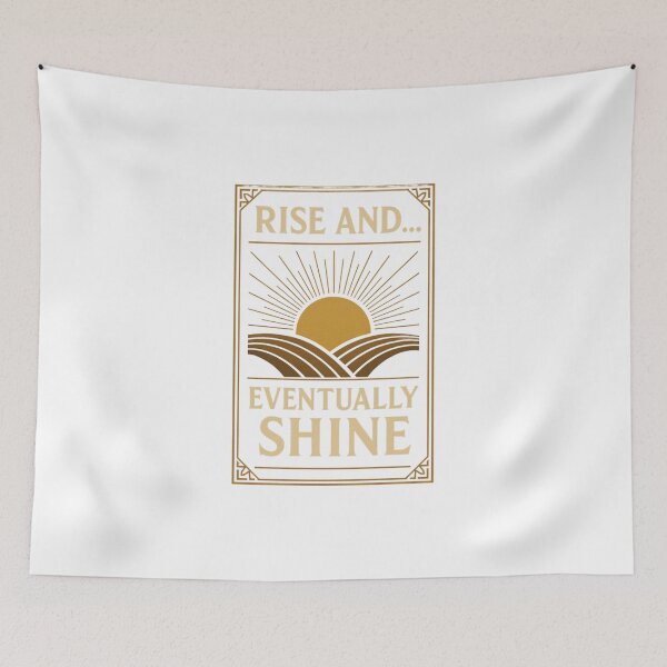 Item preview, Rise and Eventually Shine Sunrise designed and sold by ifdogscouldclap....