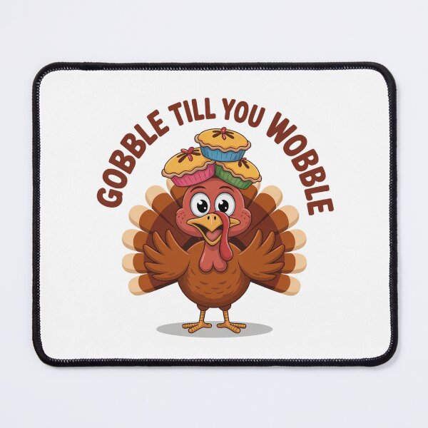 Item preview, GOBBLE TILL YOU WOBBLE designed and sold by HBK ACCESSORIES.