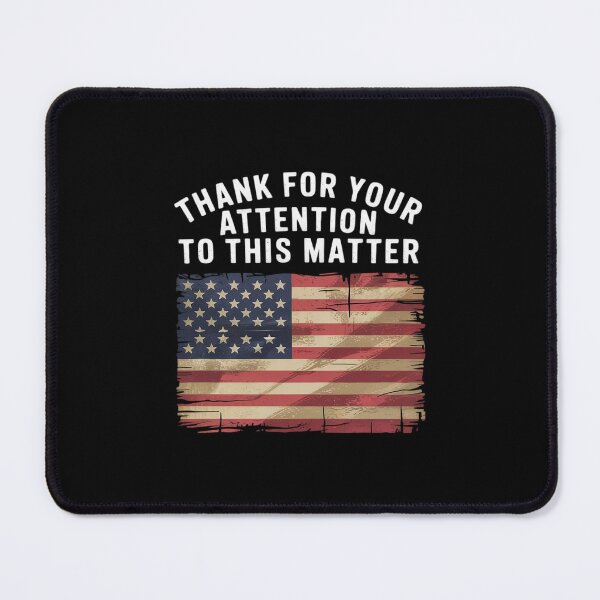 Item preview, Thank You For Your Attention To This Matter  designed and sold by MythWoot.