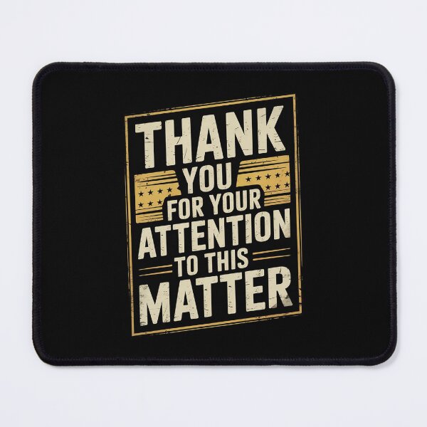 Item preview, Thank You For Your Attention To This Matter USA Flag32  designed and sold by MythWoot.