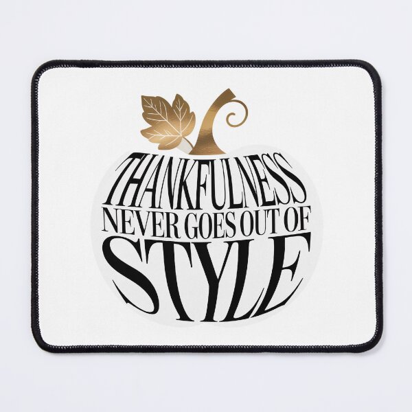 Item preview, Thankfulness Never Goes Out of Style designed and sold by HBK ACCESSORIES.