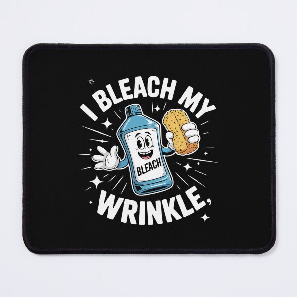 Item preview, Womens I Bleach My Stink Wrinkle Humor designed and sold by MythWoot.