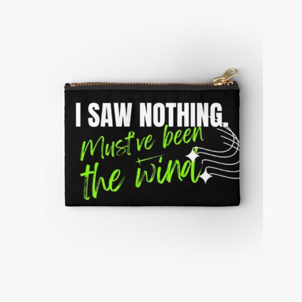Item preview, I Saw Nothing — Must’ve Been the Wind | Deadpan Dark Humor Quote designed and sold by Antik by Schulz.