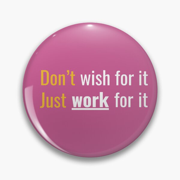 Item preview, Don't Wish for it, Just work for it - Motivational Quote Design designed and sold by RADesignHub.