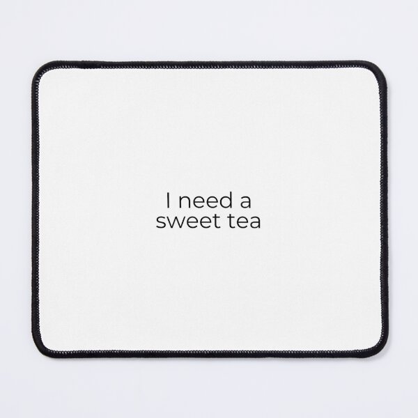 Item preview, I need a sweet tea! designed and sold by gouldcreative.
